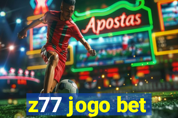 z77 jogo bet